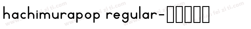 hachimurapop regular字体转换